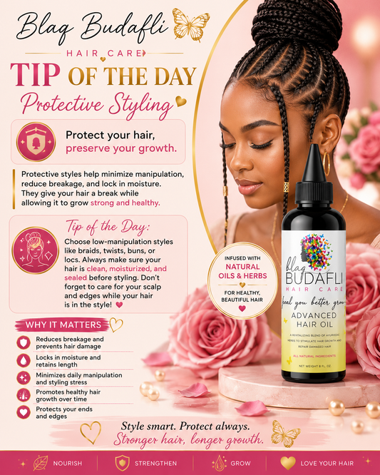 Protective Styling for Hair Growth: How to Retain Length & Prevent Breakage