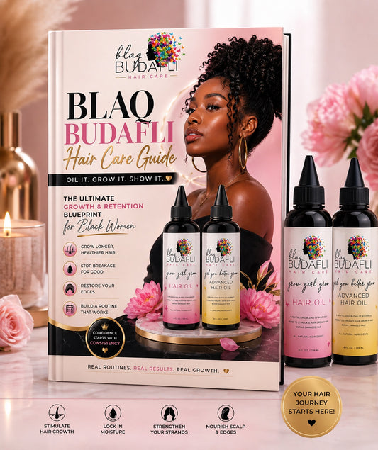 Blaq Budafli Hair Care Guide - The Ultimate Growth & Retention Blueprint for Black Women